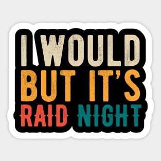 Raid Night MMO Lover Raid Gamer Sticker